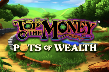 Top o' The Money - Pots Of Wealth