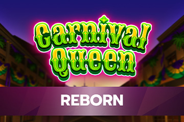 Carnival Queen – Reborn