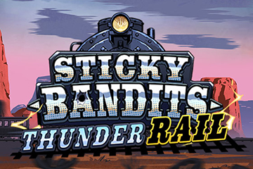 Sticky Bandits Thunder Rail
